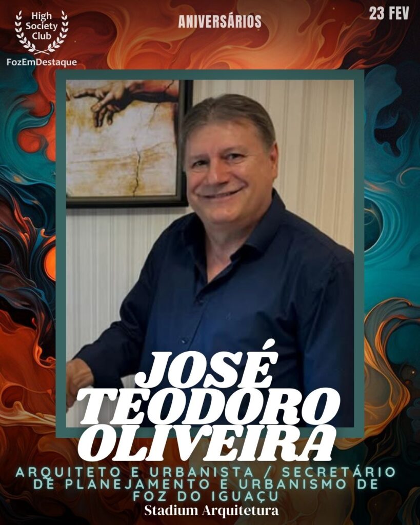 José Teodoro Oliveira
Arquiteto e Urbanista / Secretário de Planejamento e Urbanismo de Foz do Iguaçu
Stadium Arquitetura
Aniversários HighSocietyClub FozEmDestaque 23/02/2026