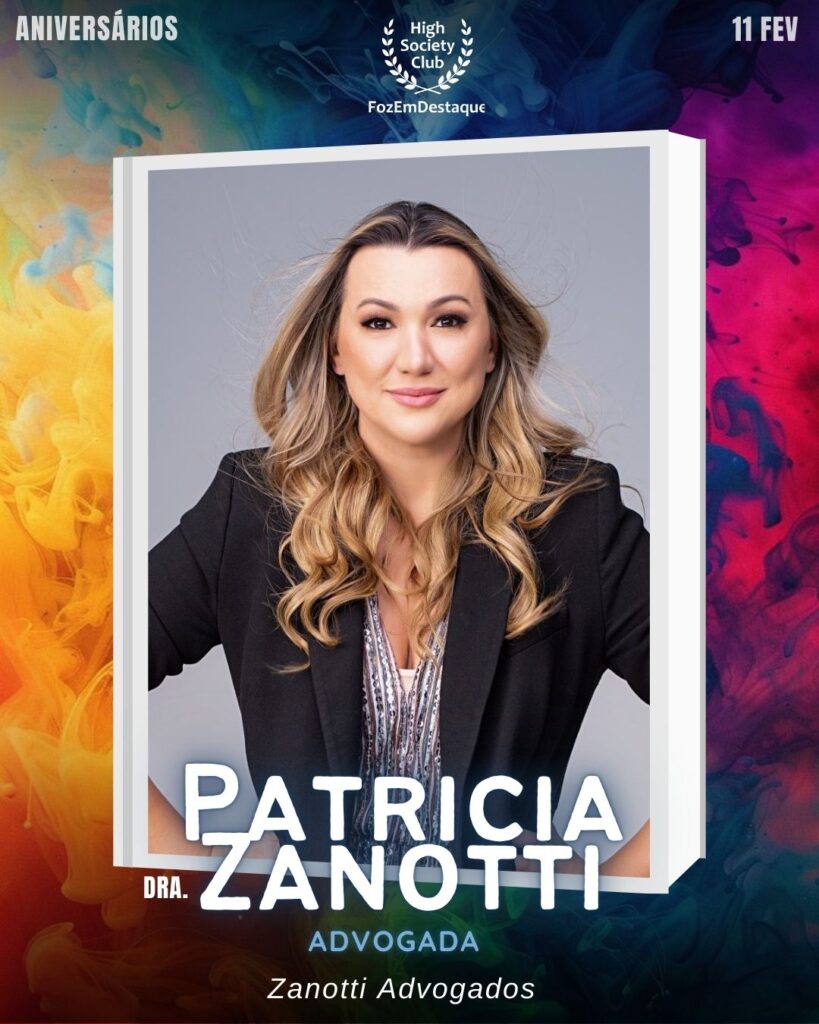 Patricia Zanotti (Dra.)
Advogada
Zanotti Advogados
Aniversários HighSocietyClub FozEmDestaque 11/02/2026