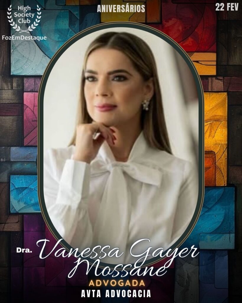 Dra. Vanessa Gayer Mossane
Advogada
AVTA Advocacia
Aniversários HighSocietyClub FozEmDestaque 22/02/2026