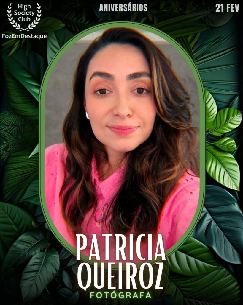 Patricia Queiroz
Fotógrafa
 Aniversários HighSocietyClub FozEmDestaque 21/02/2026