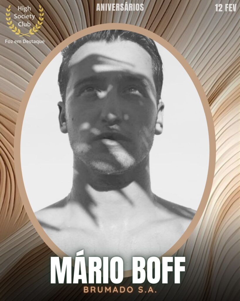 Mário Boff
Brumado S.A.
Aniversários HighSocietyClub FozEmDestaque 12/02/2026 