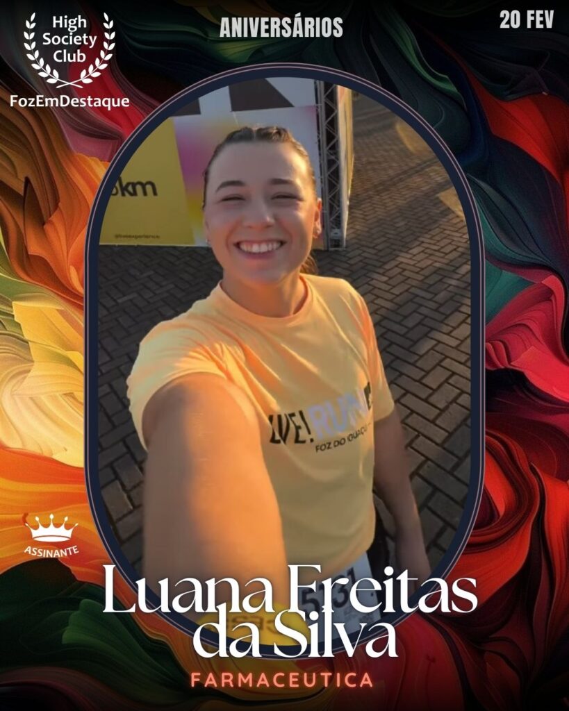 Luana Freitas da Silva
Farmaceutica
HIGH SOCIETY CLUB
Aniversários HighSocietyClub FozEmDestaque 20/02/2026
