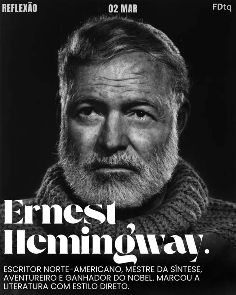 "Não há nada de nobre em ser superior ao seu próximo; a verdadeira nobreza é ser superior ao seu antigo eu." — Ernest Hemingway