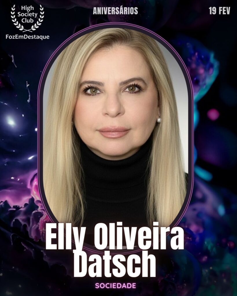 Elly Oliveira Datsch
Sociedade
Aniversários HighSocietyClub FozEmDestaque 19/02/2026