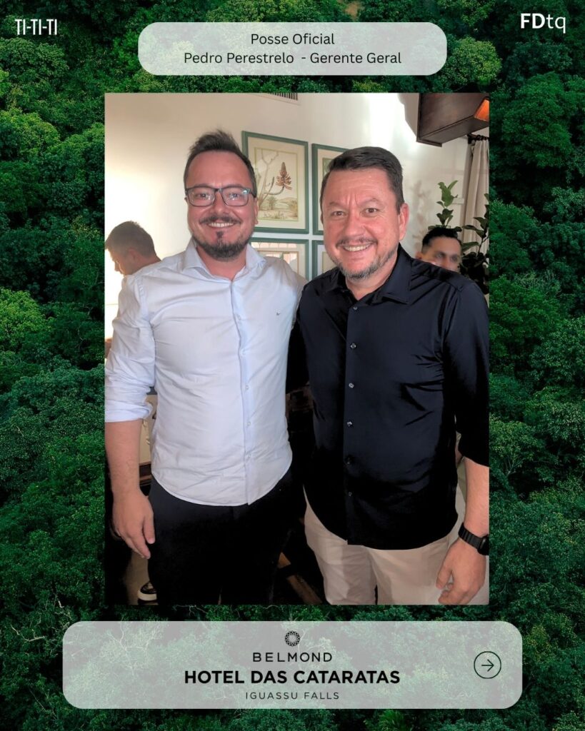 Pedro Perestrelo assume o Belmond Hotel das Cataratas. 
Cassiano Preve e Wolney Biesdorf