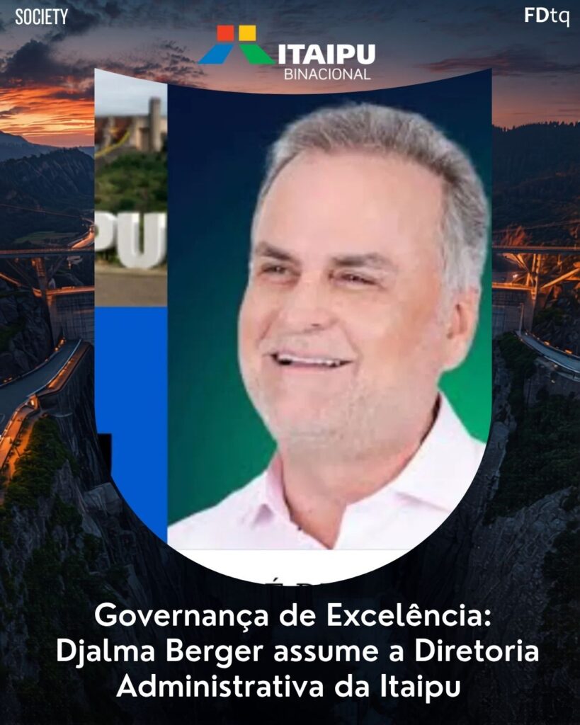 Itaipu Binacional Diretoria 2026: Conheça o perfil de Djalma Berger, novo Diretor Administrativo da Itaipu Binacional 2026.