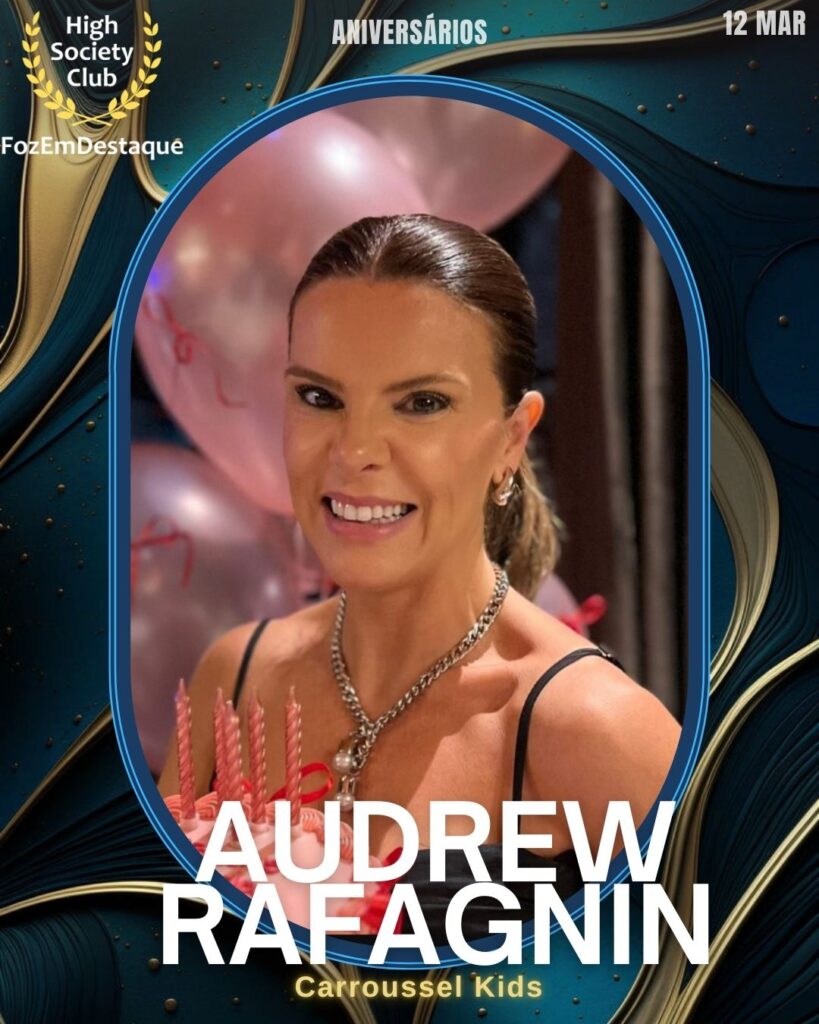 Aniversários HighSocietyClub FozEmDestaque 12-03-2026