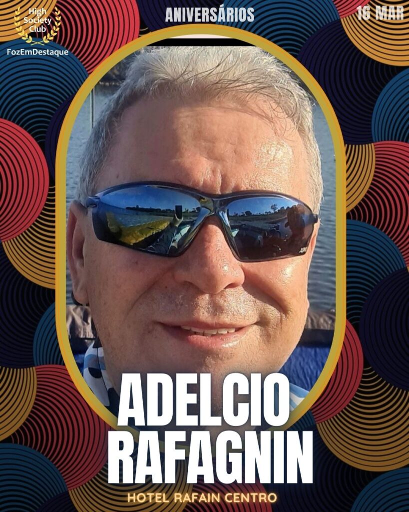 Aniversários HighSocietyClub FozEmDestaque 16-03-2026