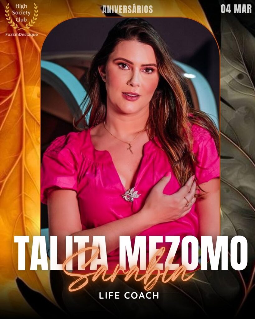 Talita Mezomo Sarabia
Life Coach
Aniversários HighSocietyClub FozEmDestaque 04/02/2026