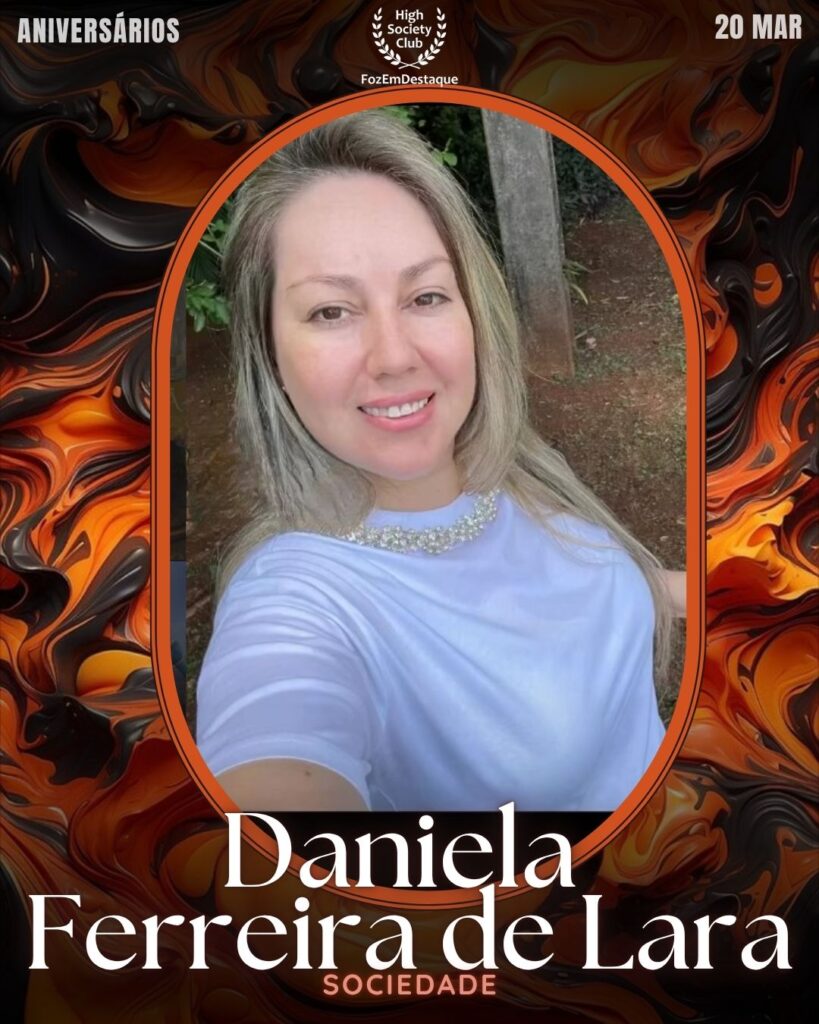 Aniversários HighSocietyClub FozEmDestaque 20-03-2026