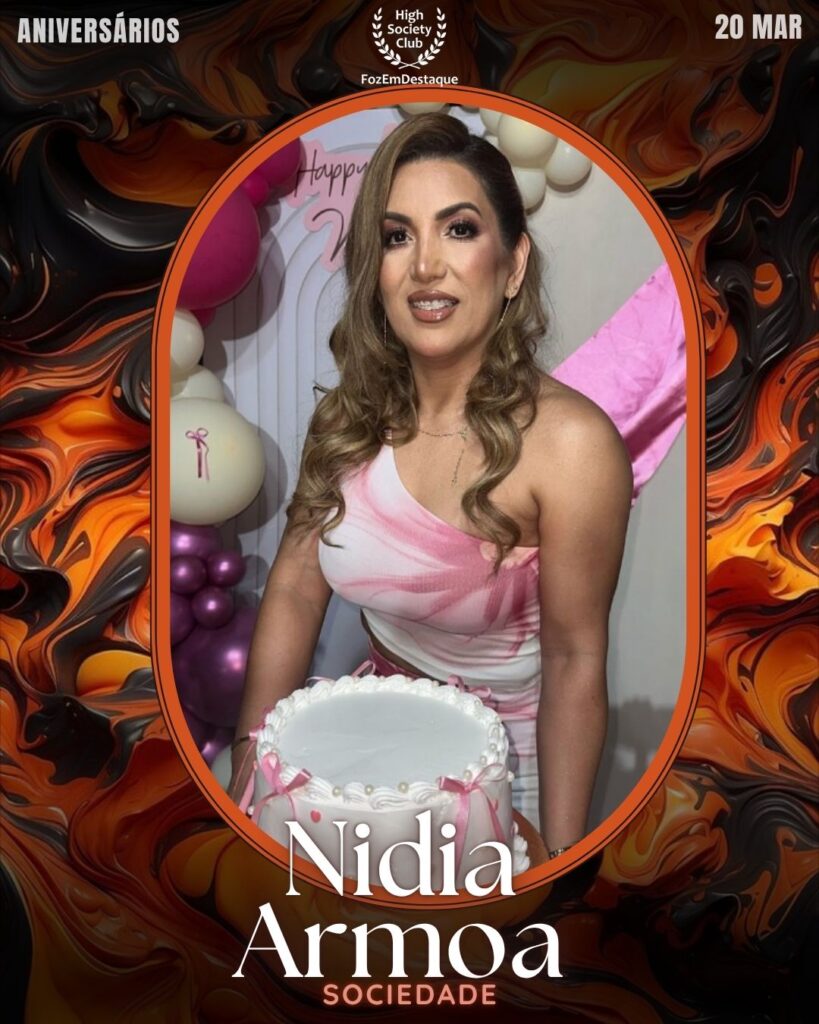 Aniversários HighSocietyClub FozEmDestaque 20-03-2026