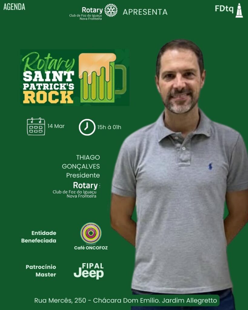 Presidente 2025/26 Rotary Club de Foz do Iguaçu Nova Fronteira
Saint Patrick's Rock 2026 Oncofoz