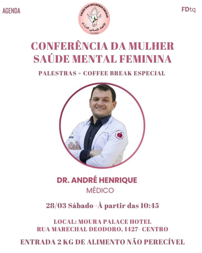 DR. ANDRÉ HENRIQUE  – A Ciência do Cuidado Integral
Saúde Mental Feminina 2026 - Participe: Palestras sobre Saúde Mental com Fatme Jaber,  Dr. André Henrique e Gisela da Silva. Garanta sua vaga!