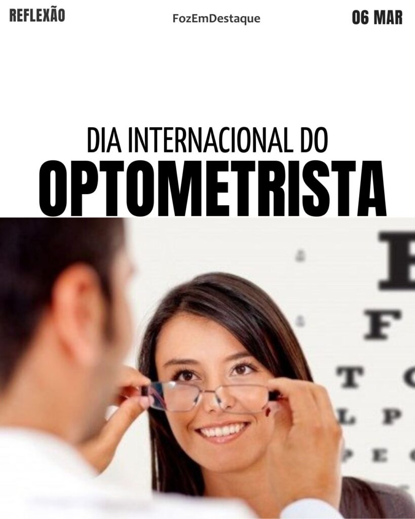 Dia Internacional do Optometrista
Datas Comemorativas 06/03/2026 