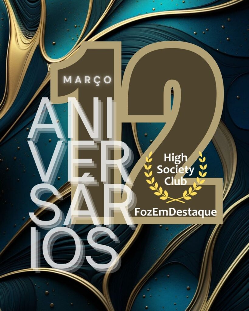 Aniversários HighSocietyClub FozEmDestaque 12-03-2026