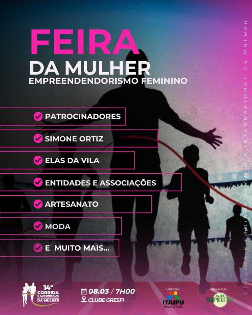 14ª Corrida Mulher Foz 2026
Feira da Mulher 
Simone Ortiz
Elas da Vila
Dra. Ana Biesek, 