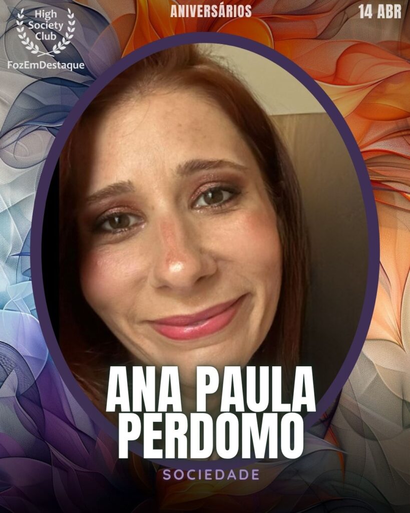 Aniversários HighSocietyClub FozEmDestaque 14-04-2026