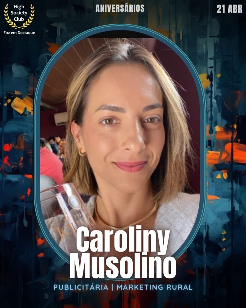 Aniversários HighSocietyClub FozEmDestaque 21-04-2026