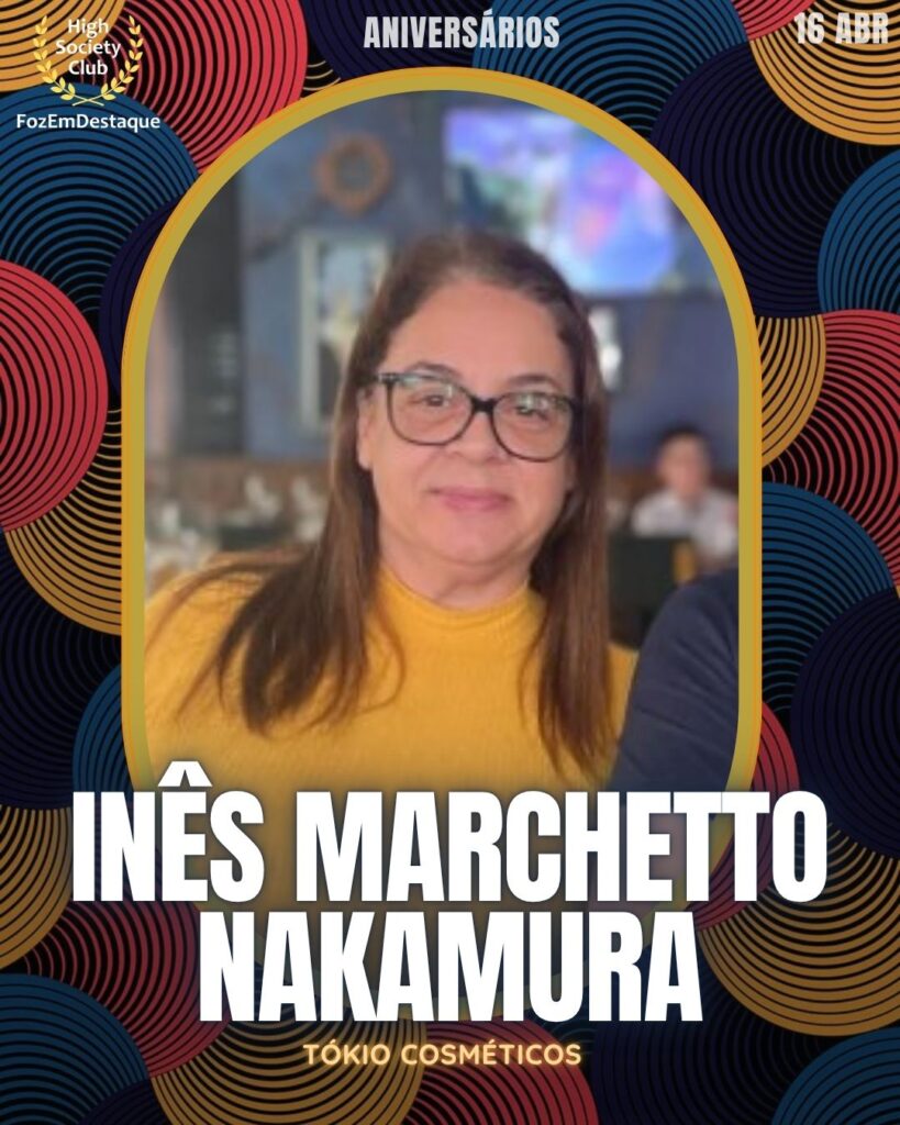 Aniversários HighSocietyClub FozEmDestaque 16-04-2026